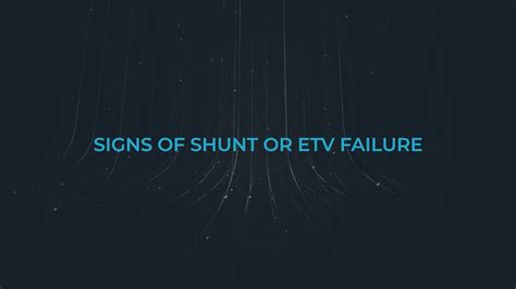 Signs and Symptoms of Shunt or ETV Failure