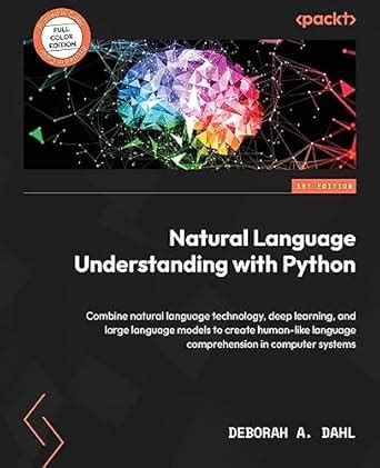 Buy Natural Language Understanding with Python: Combine natural ...