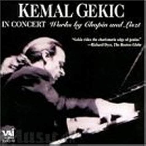 In Concert: Kemal Gekic, Ferruccio Busoni, Franz Liszt, Frédéric Chopin ...