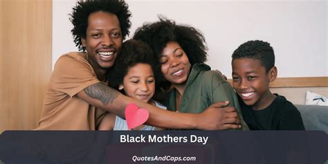 Black Mothers Day: Strong, Funny, Inspirational Quotes