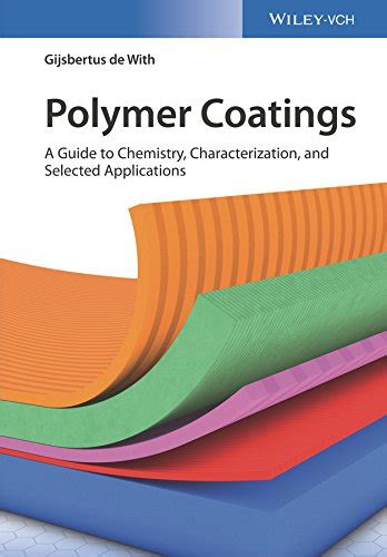 Polymer Coatings: A Guide to Chemistry, Characterization, and Selected ...