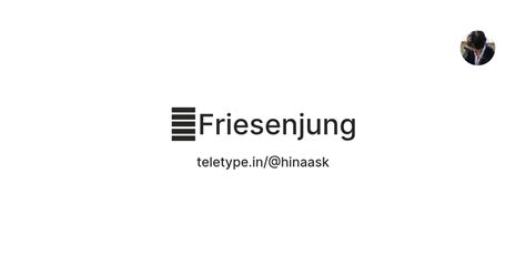 ㅤFriesenjung — Teletype