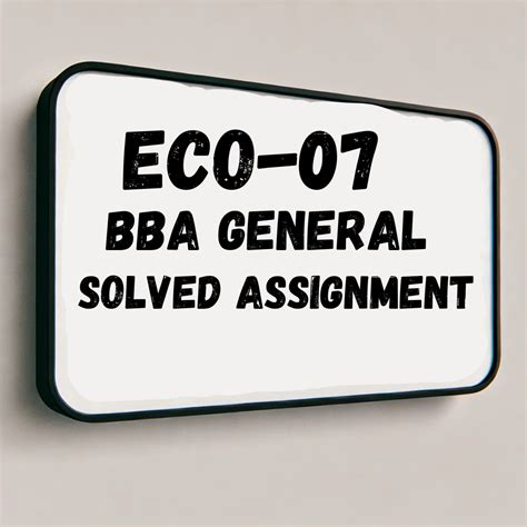 ECO-07 Solved Assignment 2025 BBA General | IGNOU BBA Assignment PDF D ...