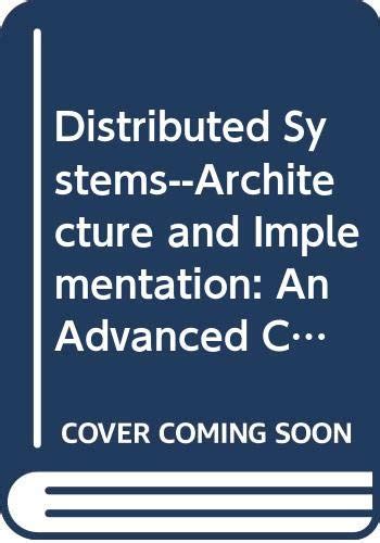 Buy Distributed Systems-Architecture and Implementation: An Advanced ...