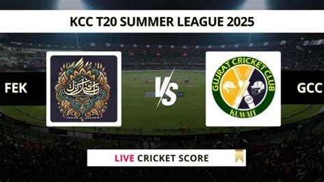 FEK vs GCC Live Score, Scorecard, | KCC T20 Summer League