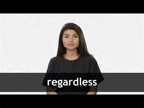 REGARDLESS definition and meaning | Collins English Dictionary