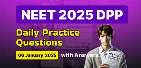 NEET 2025 DPP: Daily Practice Questions (06 January 2025) with Answers ...