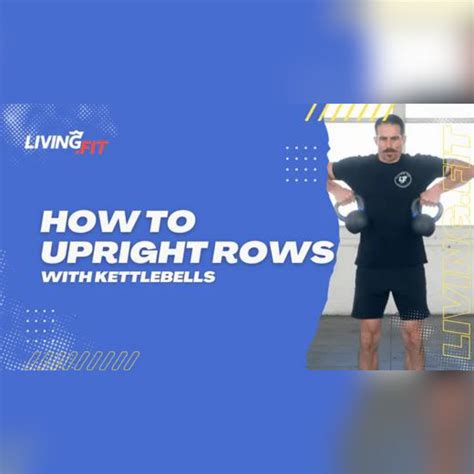 How To Do Kettlebell Upright Rows – Living.Fit