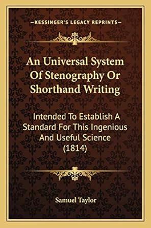 Buy An Universal System Of Stenography Or Shorthand Writing: Intended ...