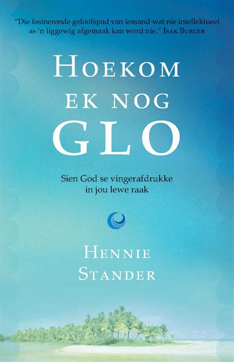 Hoekom ek nog glo: Sien God se vingerafdrukke in jou lewe raak ...