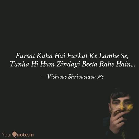 Fursat Kaha Hai Furkat Ke... | Quotes & Writings by Vishwas Shrivastava ...