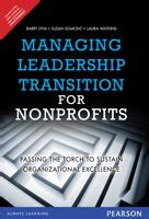 Buy Managing Leadership Transition for Nonprofits: Passing the Torch to ...