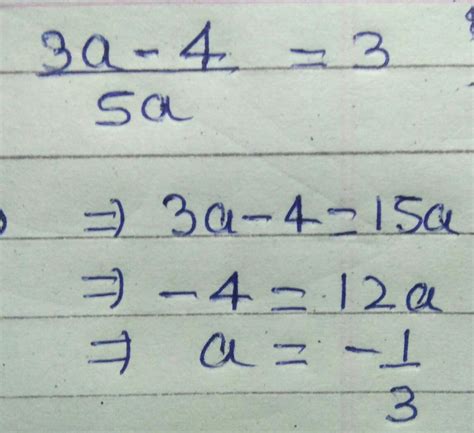 solve 3a - 4 upon 5a is equal to 3 - Brainly.in