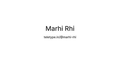 Marhi Rhi — Teletype