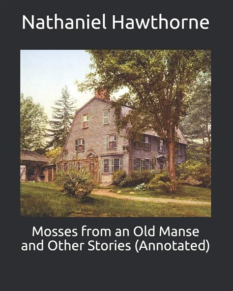 Buy Mosses from an Old Manse and Other Stories (Annotated) Online at ...