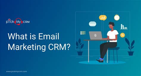What is Email Marketing CRM?-Definition, Benefits and Examples.