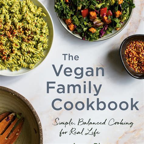 The Vegan Family Cookbook: Simple, Balanced Cooking for Real Life ...