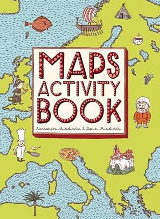 Maps Activity Book : Mizielinska, Aleksandra, Mizielinski, Daniel ...