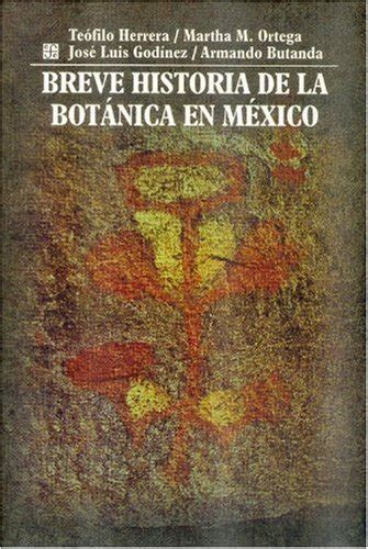 Breve historia de la botanica en Mexico/ Brief history of botany in ...
