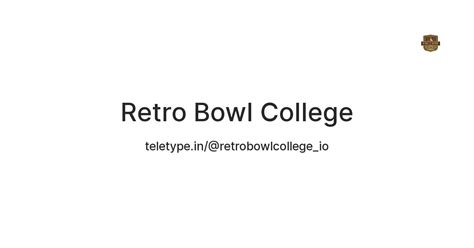 Retro Bowl College — Teletype