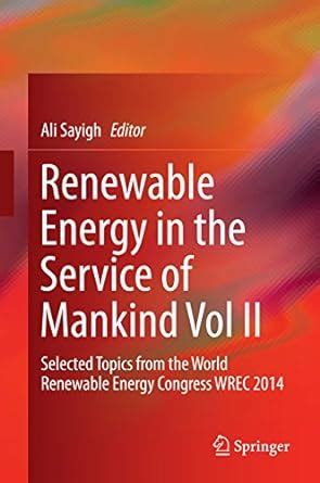 Renewable Energy in the Service of Mankind Vol II: Selected Topics from ...