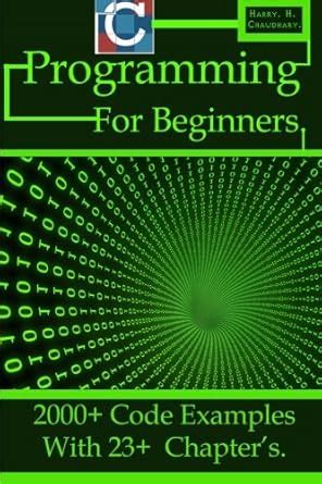 C Programming for Beginners: 2000+ Code Examples With 23+ Chapter s ...