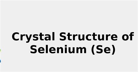 Image result for Selenium Crystal Structure