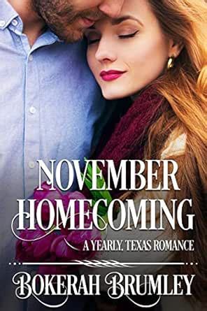 November Homecoming: A Yearly, Texas Romance (The Yearly, Texas Romance ...