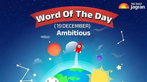 Word Of The Day For School Assembly (19 December): 'Ambitious' | Know ...