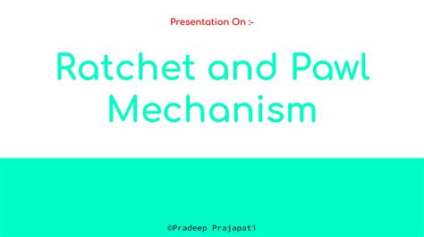 Ratchet and Pawl Mechanism | PPT