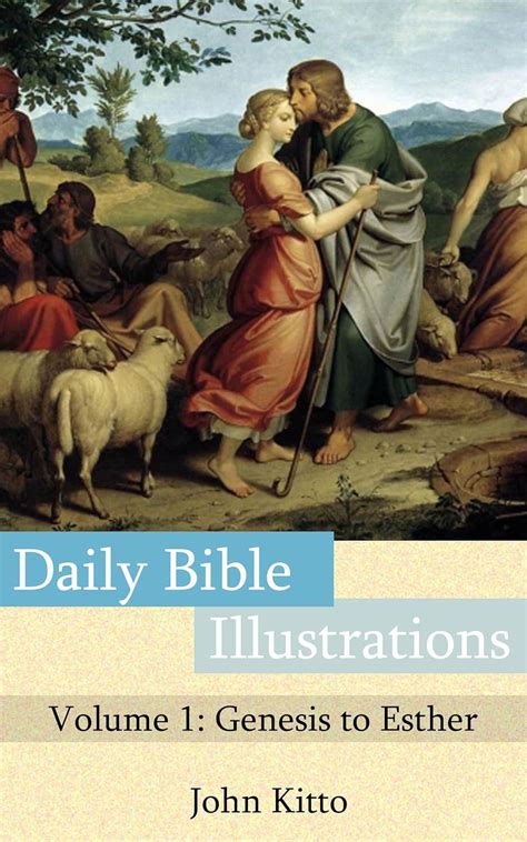 Daily Bible Illustrations: Volume 1: Genesis to Esther eBook : Kitto ...
