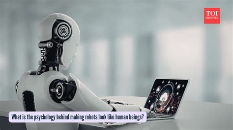 What is the psychology behind making robots look like human beings?