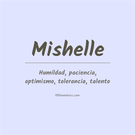 Significado del nombre Mishelle