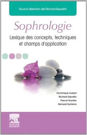 Sophrologie: Lexique des concepts, techniques et champs d'application ...
