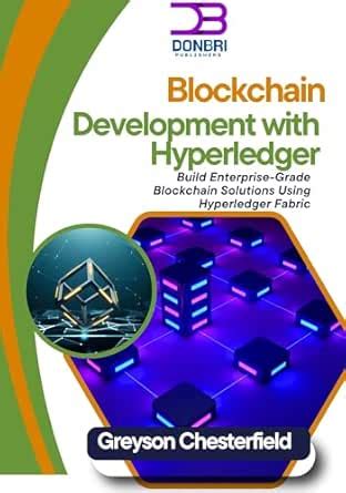 BLOCKCHAIN DEVELOPMENT WITH HYPERLEDGER: Build Enterprise-Grade ...