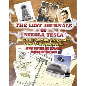 The Lost Journals of Nikola Tesla: Time Travel, Alternative Energy and ...