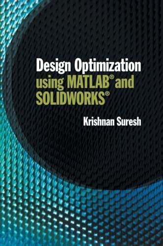 DESIGN OPTIMIZATION USING MATLAB AND SOLIDWORKS : Suresh, Krishnan ...