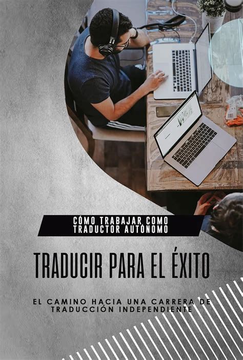 Cómo trabajar como traductor autónomo: Traducir para tener éxito: el ...