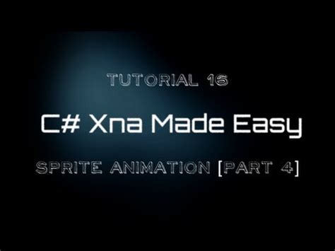 C# Xna Made Easy Tutorial 16 - Sprite Animation [Part 4] Video Lecture ...