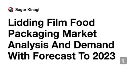 Lidding Film Food Packaging Market Analysis And Demand With Forecast To ...