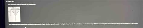 Solved: (08.02 MC) The dimensions of a conical funnel are shown below ...