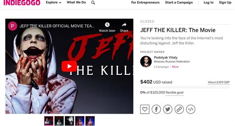 There's an IndieGogo campaign for a Jeff the Killer movie. A JEFF THE ...