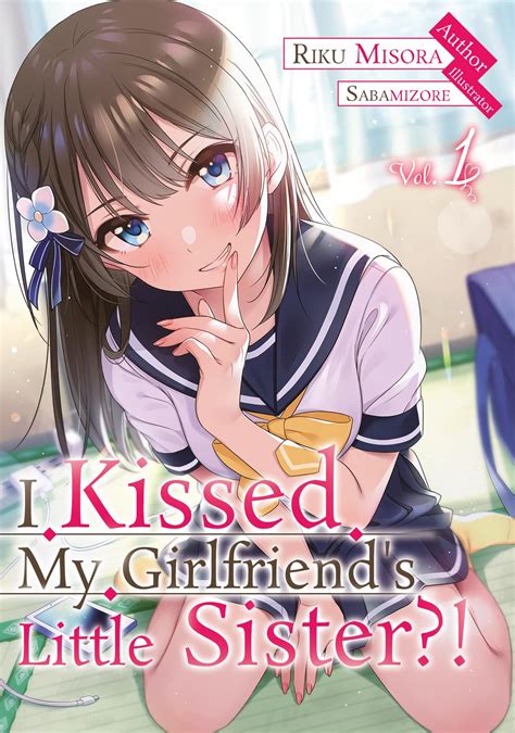 I Kissed My Girlfriend's Little Sister?!: Volume 1 by Riku Misora ...