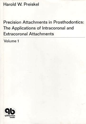 Intracoronal and Extra-coronal Attachments (v. 1) (Precision ...