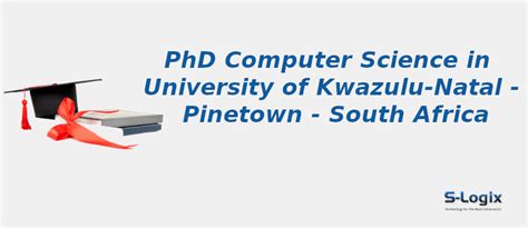 University of Kwazulu-Natal | PhD Computer Science | S-Logix