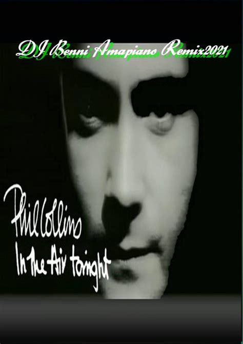 Phil Collins – In The Air Tonight (DJ Benni Amapiano Remix 2021) Mp3 ...