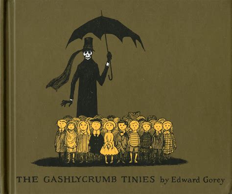 The Gashlycrumb Tinies — The Edward Gorey House