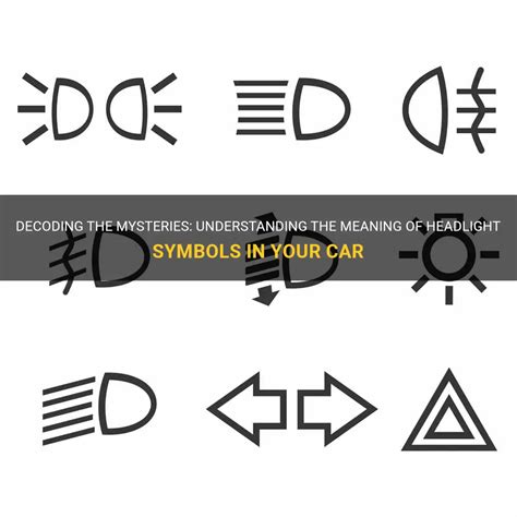 Decoding The Mysteries: Understanding The Meaning Of Headlight Symbols ...