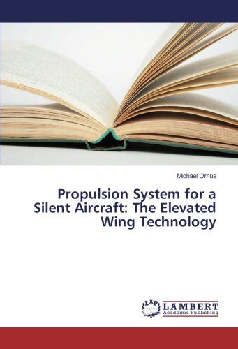 Buy Propulsion System for a Silent Aircraft: The Elevated Wing ...