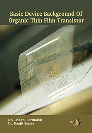 Basic Device Background Of Organic Thin Film Transistor : Dr. Tribeni ...